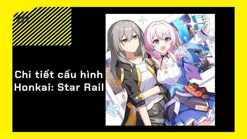 Honkai Star Rail cấu hình trên PC