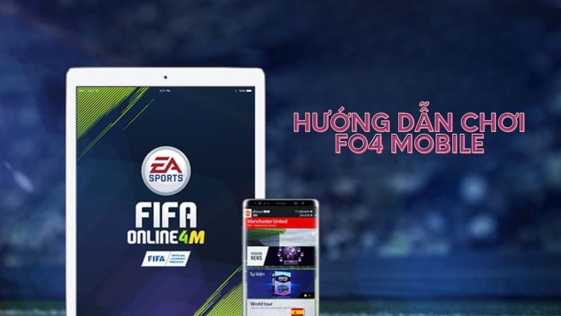 Hướng dẫn chơi FIFA online 4 trên điện thoại cơ bản