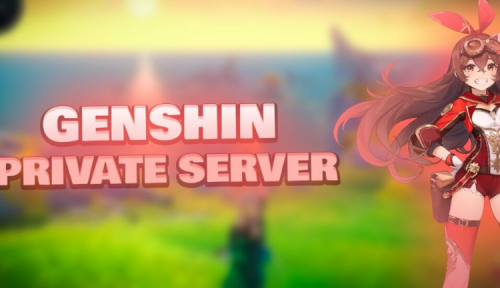 Tham khảo cách tải Genshin Impact Private server cho thiết bị chơi