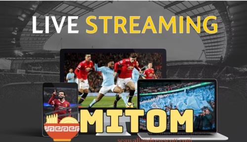 Mitom TV - Trang xem bóng đá trực tiếp tốc độ cao